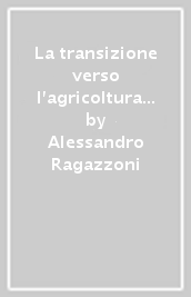 La transizione verso l agricoltura circolare