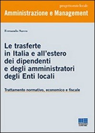 Le trasferte in Italia e all'estero dei dipendenti e degli amministratori degli enti locali - Fernando Sacco