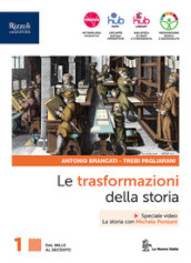 Le trasformazioni della storia. Con Connessioni con la storia. Per le Scuole superiori. Con e-book. Con espansione online. Vol. 1