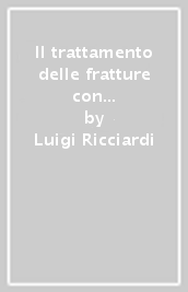 Il trattamento delle fratture con il fissatore esterno di Hoffmann. Biologia, diagnostica strumentale, risultati