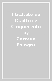 Il trattato del Quattro e Cinquecento