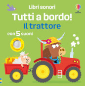 Il trattore. Libri sonori. Tutti a bordo!