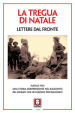 La tregua di Natale. Lettere dal fronte. Nuova ediz.