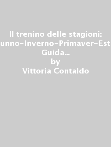 Il trenino delle stagioni: Autunno-Inverno-Primaver-Estate. Guida didattica per l'insegnante. Con File audio per il download - Vittoria Contaldo - Giovanna Ortolani