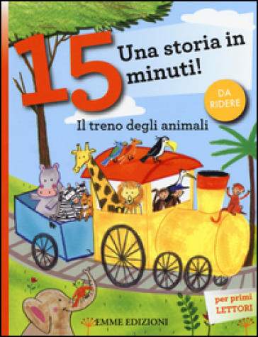 Il treno degli animali. Una storia in 15 minuti! Ediz. a colori - Stefano Bordiglioni