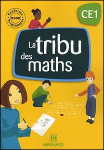 La tribu des maths CE1. Per la Scuola elementare - Philippe-Alain Deguilhaume - Sebastien Dessertine