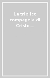 La triplice compagnia di Cristo. Povertà, disprezzo, dolore nelle instructiones di Angela da Foligno