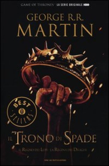 Il trono di spade. Libro secondo delle Cronache del ghiaccio e del fuoco. 2.Il regno dei lupi-La regina dei draghi - George R.R. Martin