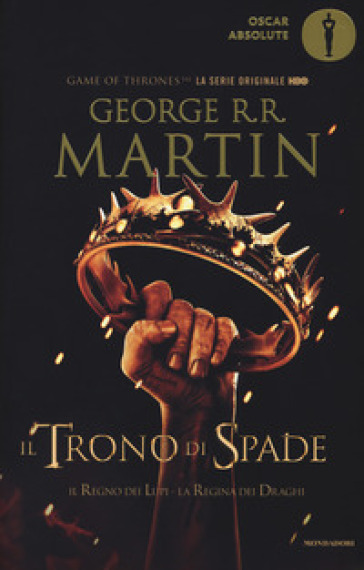 Il trono di spade. Libro secondo delle Cronache del ghiaccio e del fuoco. 2: Il regno dei lupi-La regina dei draghi - George R.R. Martin