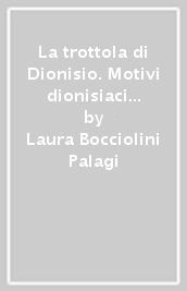 La trottola di Dionisio. Motivi dionisiaci nel 7° libro dell Eneide