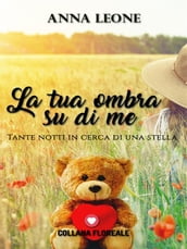 La tua ombra su di me (Floreale)