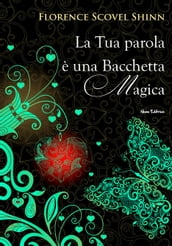 La tua parola è una bacchetta magica