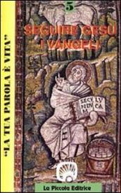 La tua parola è vita. 5.Seguire Gesù. I vangeli