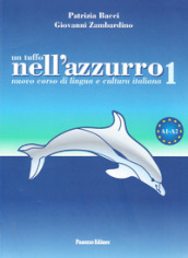 Un tuffo nell azzurro. Nuovo corso di italiano per stranieri. 1.