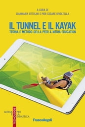 Il tunnel e il kayak. Teoria e metodo della peer & media education