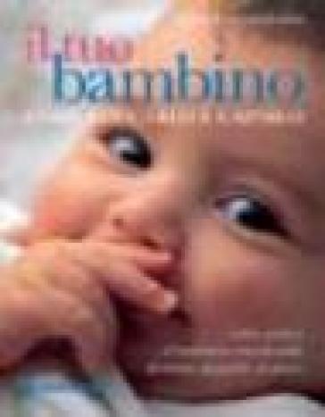 Il tuo bambino. Come educarlo e capirlo - Margot Sunderland