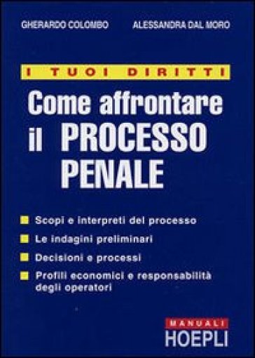 I tuoi diritti. Come affrontare il processo penale - Alessandra Dal Moro - Gherardo Colombo