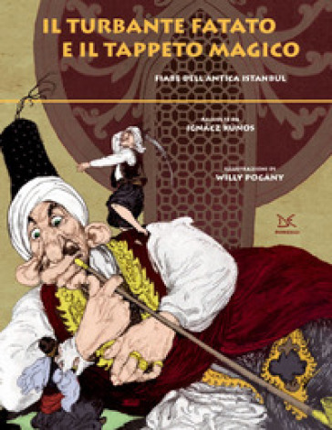 Il turbante fatato e il tappeto magico. Fiabe dell'antica Istanbul - Ignacz Kunos