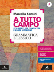 A tutto campo. Per il biennio delle Scuole superiori. Con e-book. Con espansione online. Vol. A-B: Grammatica e lessico-Scrittura e testi