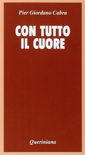 Con tutto il cuore. Meditazione sul celibato e la verginità - Pier Giordano Cabra