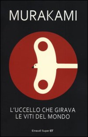 L'uccello che girava le viti del mondo - Haruki Murakami