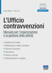 L ufficio contravvenzioni. Manuale per l organizzazione e la gestione delle attività. Con Contenuto digitale per accesso on line