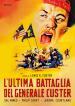 L ultima battaglia del generale Custer (DVD)