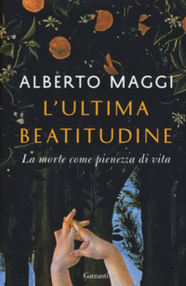 L'ultima beatitudine. La morte come pienezza di vita - Alberto Maggi