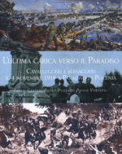 L ultima carica verso il Paradiso. Cavalleggeri e bersaglieri il 4 novembre 1918 a Paradiso di Pocenia