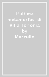 L ultima metamorfosi di Villa Torlonia