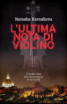 L ultima nota di violino. Il primo caso del commissario Di Bernardo