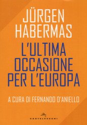 L ultima occasione per l Europa