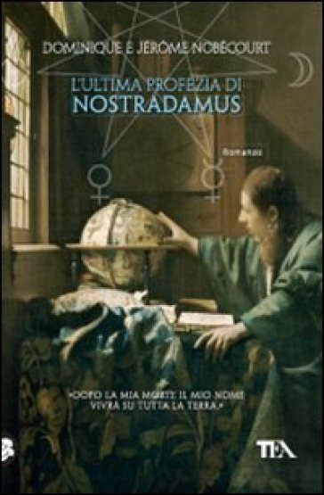 L'ultima profezia di Nostradamus - Dominique Nobécourt - Jerome Nobécourt