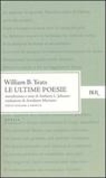 Le ultime poesie. Testo inglese a fronte - William Butler Yeats
