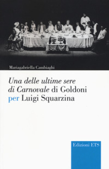 Una delle ultime sere di cCarnovale di Goldoni per Luigi Squarzina - Mariagabriella Cambiaghi