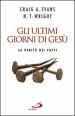 Gli ultimi giorni di Gesù. La verità dei fatti