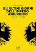 Gli ultimi giorni dell Impero asburgico (1914-1920)