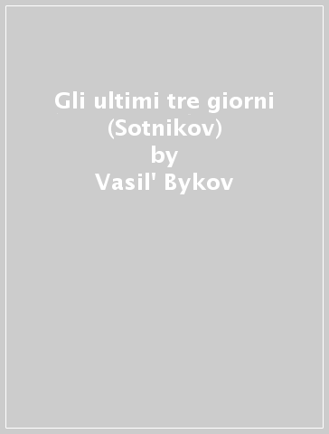 Gli ultimi tre giorni (Sotnikov) - Vasil