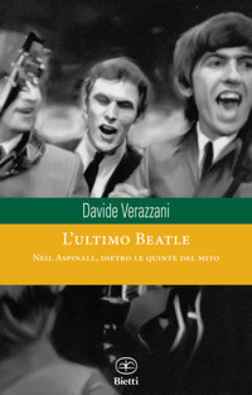 L'ultimo Beatle. Neil Aspinall, dietro le quinte del mito - Davide Verazzani