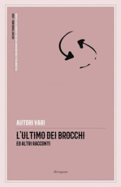 L ultimo dei Brocchi ed altri racconti