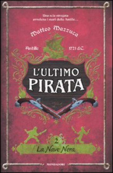 L'ultimo pirata. 2.La nave nera - Matteo Mazzuca