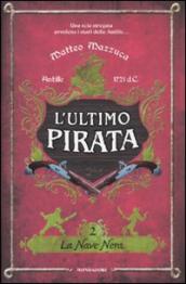 L ultimo pirata. 2.La nave nera