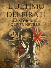 L ultimo dei pirati - La storia di Oliver Neville