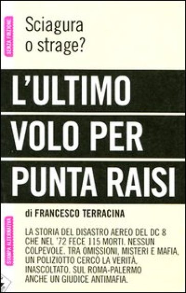 L'ultimo volo per Punta Raisi. Sciagura o strage? - Francesco Terracina