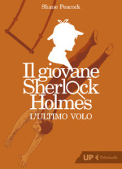 L ultimo volo. Il giovane Sherlock Holmes