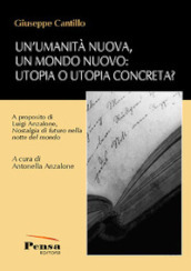 Un umanità nuova, un mondo nuovo: utopia o utopia concreta? A proposito di Luigi Anzalone, «Nostalgia di futuro nella notte del mondo»