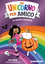 Un unicorno per amico. La sorpresa spaventosa