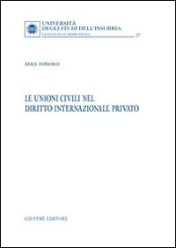 Le unioni civili nel diritto internazionale privato - Sara Tonolo