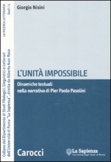 L'unità impossibile. Dinamiche testuali nella narrativa di Pier Paolo Pasolini - Giorgio Nisini