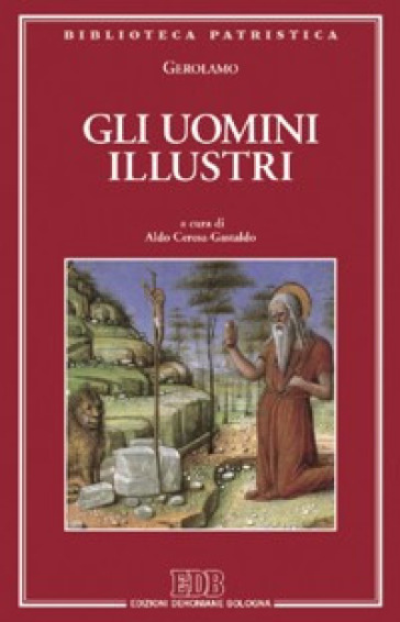 Gli uomini illustri-De viris illustribus - Girolamo (san)